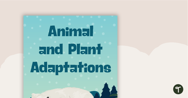 Go to Animal and Plant Adaptations - Title Poster teaching resource