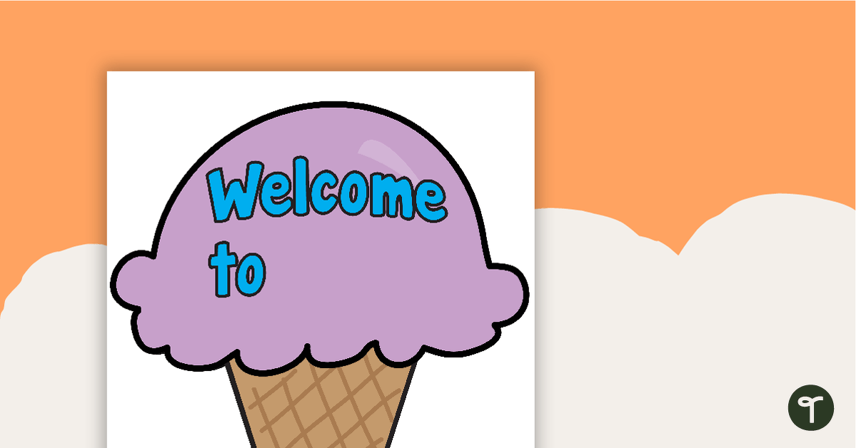 Class Welcome Sign - Ice Creams teaching resource