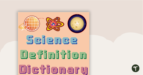 Go to Science Definition Dictionary teaching resource
