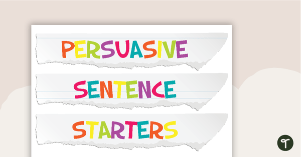 Persuasive Sentence Starters teaching resource