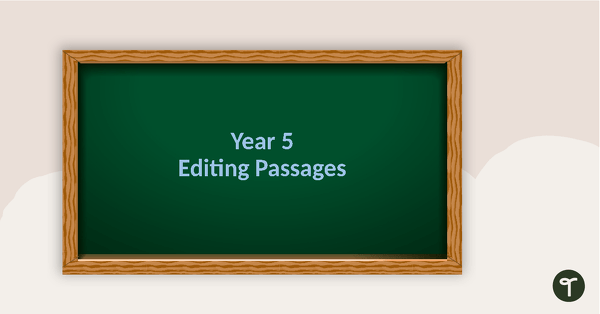 Go to Editing Passages PowerPoint - Year 5 teaching resource