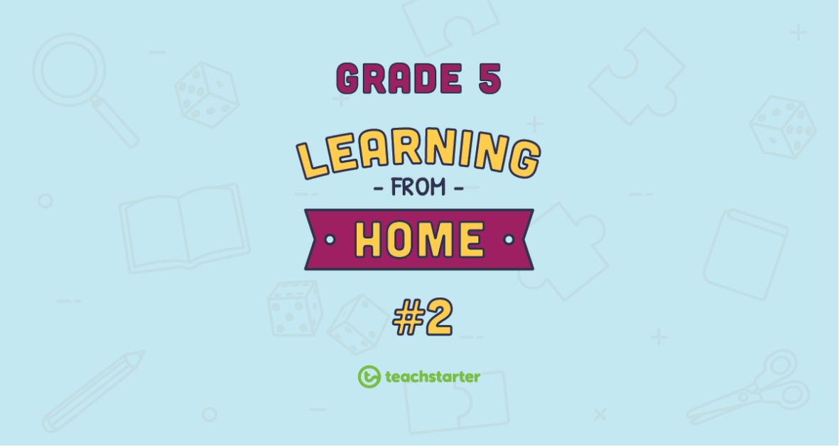 Grade 5 School Closure – Learning From Home Pack #2 teaching resource