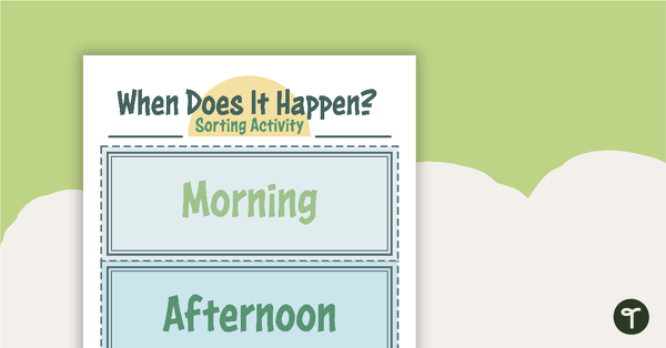 When Does It Happen? – Sorting Activity teaching resource
