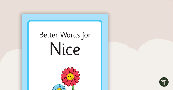 25 Better Words for Nice teaching resource