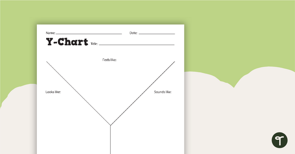 Go to Y-Chart Graphic Organiser teaching resource