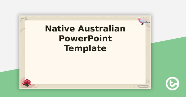 Native Australian Flora and Fauna – PowerPoint Template teaching resource