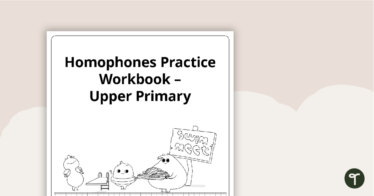 Homophones Practice Workbook - Upper Primary teaching resource