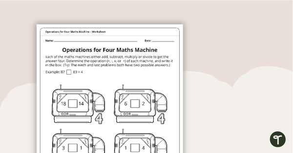 Go to Operations of Four Maths Machine Worksheet teaching resource
