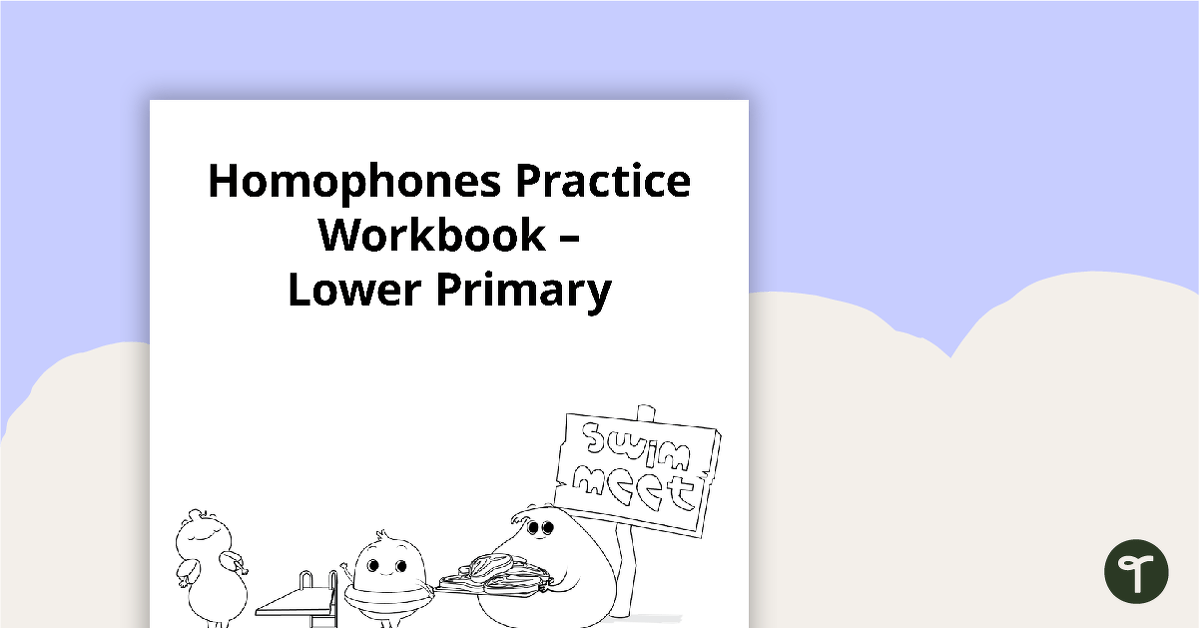Homophones Practice Workbook - Lower Primary teaching resource