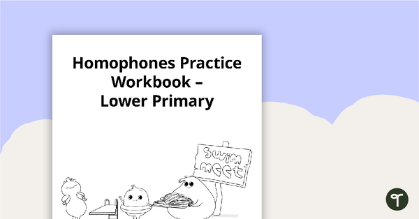 Homophones Practice Workbook - Lower Primary teaching resource