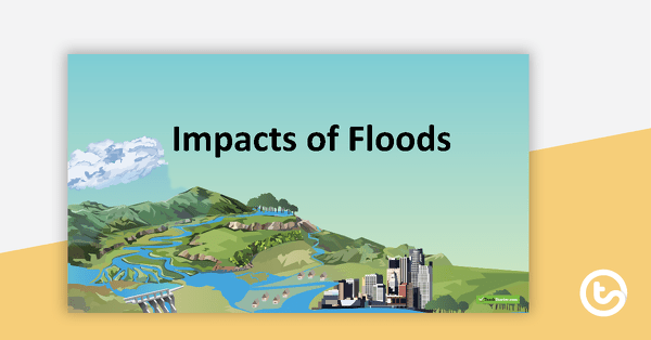 Preview image for Impacts of Floods PowerPoint - teaching resource