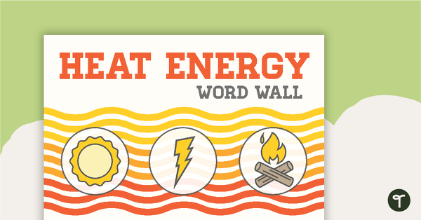 Heat Energy Word Wall Vocabulary teaching resource