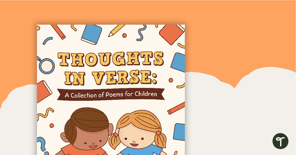 Thoughts in Verse: A Collection of Poems for Children teaching resource