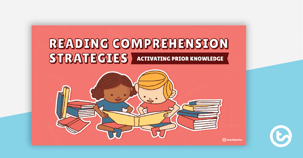 Reading Comprehension Strategies PowerPoint - Activating Prior Knowledge teaching resource