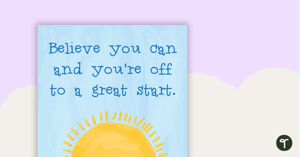 Go to Believe You Can and You're Off to a Great Start Poster teaching resource