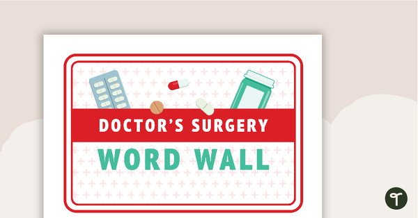 Go to Doctor's Surgery Word Wall - Imaginative Play teaching resource