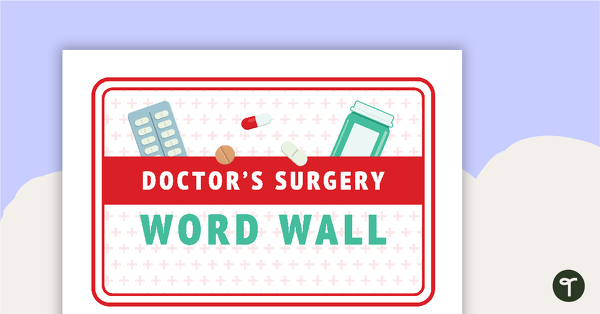 Go to Doctor's Surgery Word Wall - Imaginative Play teaching resource