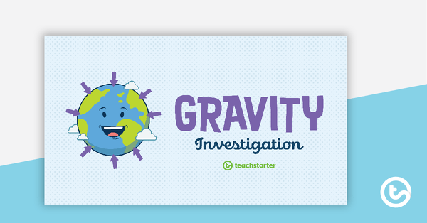 Go to Gravity Investigation PowerPoint teaching resource