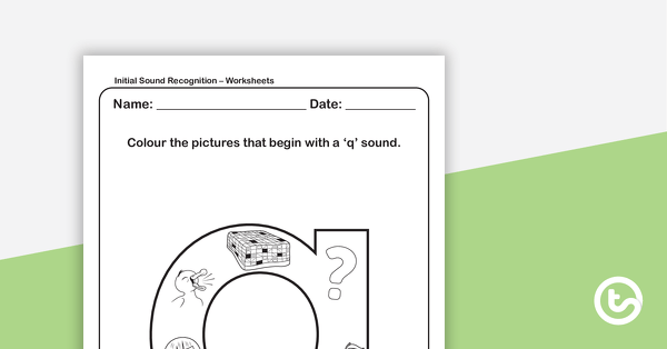 Go to Initial Sound Recognition Worksheet (Lower Case) – Letter q teaching resource