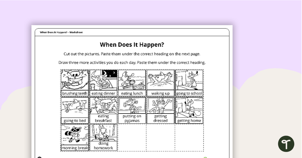 Go to When Does It Happen? Worksheet teaching resource
