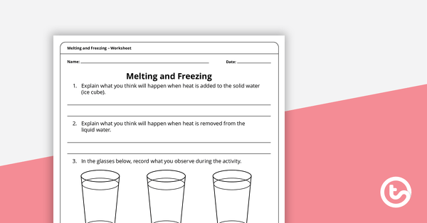 Melting and Freezing – Worksheet teaching resource