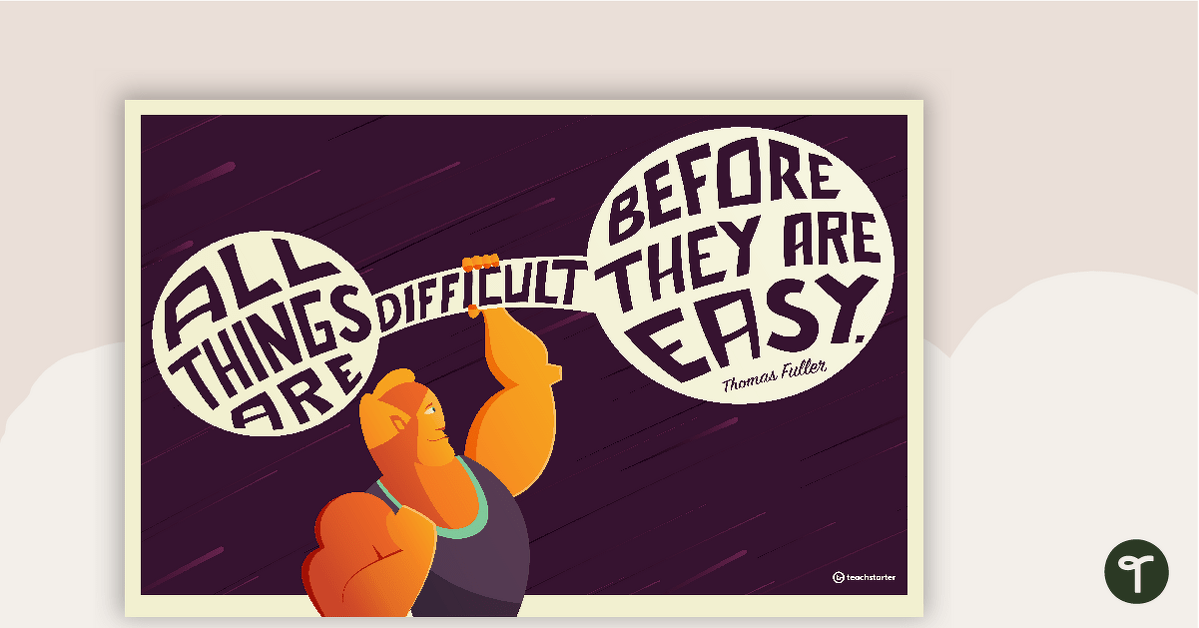 All Things Are Difficult Before They Are Easy – Classroom Motivational Poster teaching resource
