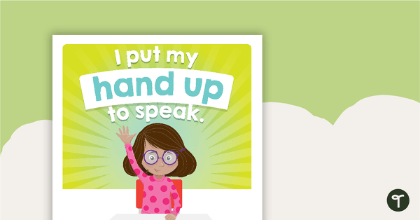I Put My Hand Up to Speak Poster teaching resource