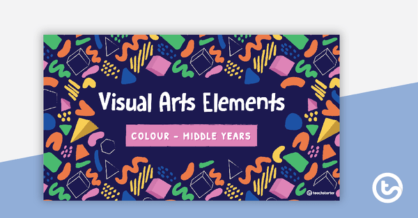Preview image for Visual Arts Elements Colour PowerPoint - Middle Years - teaching resource