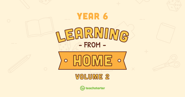 Go to Year 6 School Closure – Learning From Home Pack (Volume 2) teaching resource