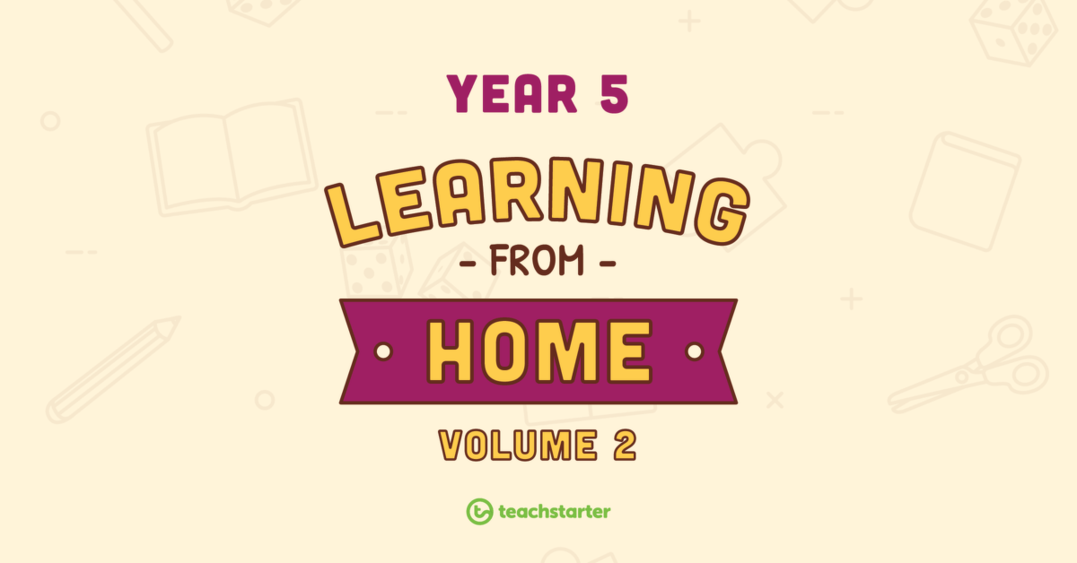 Year 5 School Closure – Learning From Home Pack (Volume 2) teaching resource