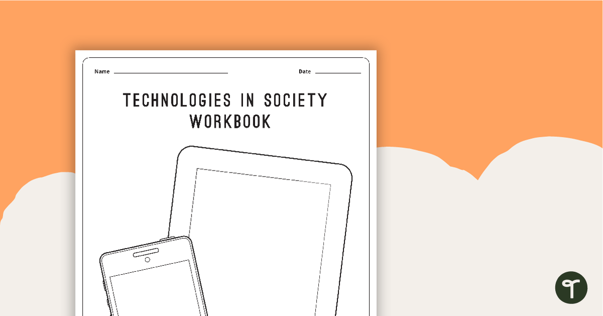 Technologies in Society Workbook teaching resource