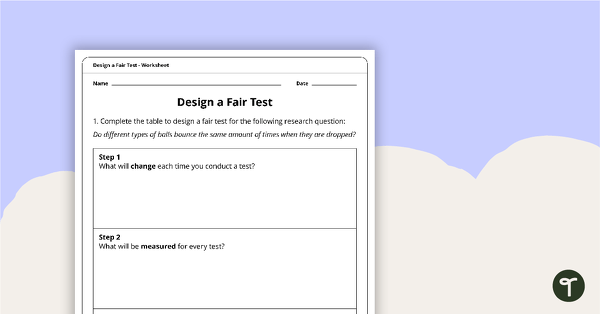 Design a Fair Test Worksheet - Middle Years teaching resource
