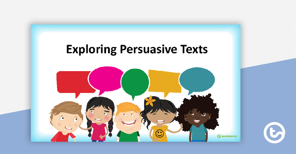 Go to Exploring Persuasive Texts PowerPoint - Year 1 and Year 2 teaching resource