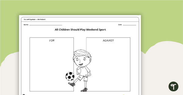 'For' and 'Against' Sorting Activity - All Children Should Play Weekend Sport teaching resource