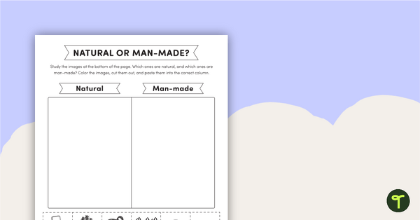 Preview image for Natural or Man-made? - Worksheet - teaching resource