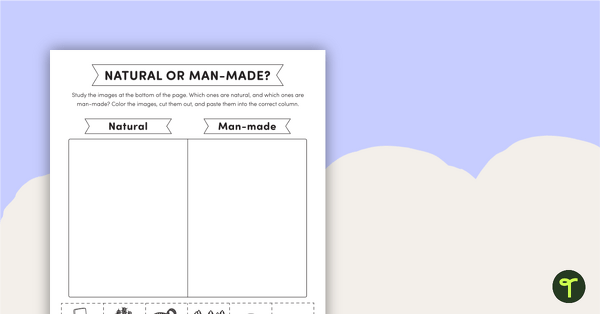 Go to Natural or Man-made? - Worksheet teaching resource