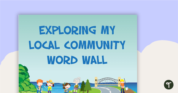Exploring My Local Community - History Word Wall Vocabulary teaching resource