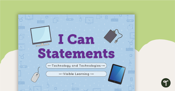 'I Can' Statements - Technology and Technologies (Middle Primary) teaching resource