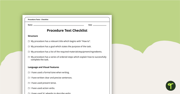 Procedure Text Checklist - Structure, Language and Features teaching resource