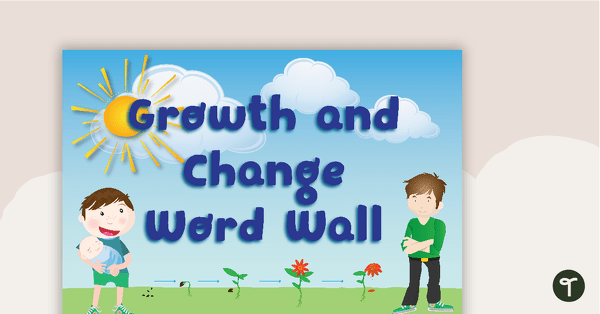 Growth and Change – Science Word Wall Vocabulary teaching resource