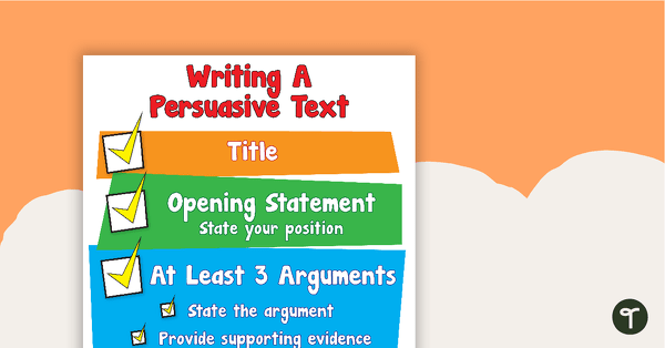 Writing A Persuasive Text Poster teaching resource