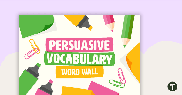 Persuasive Vocabulary Word Wall teaching resource