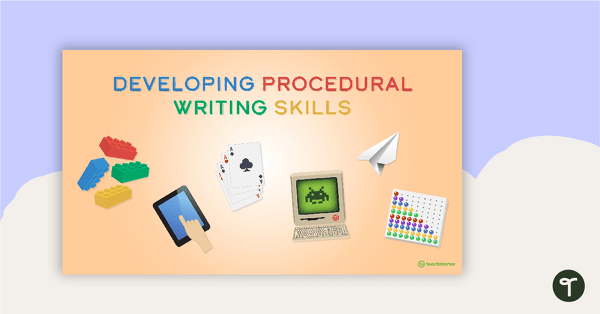 Go to Developing Procedural Writing Skills PowerPoint - Year 3 and Year 4 teaching resource