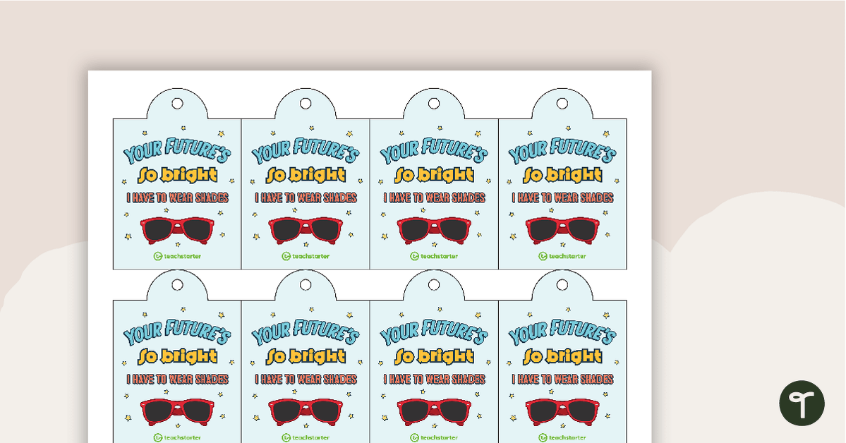 Student Gift Tags - Your Future's So Bright I Have to Wear Shades teaching resource
