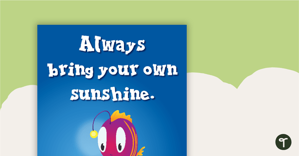 Always Bring Your Own Sun Positivity Poster teaching resource