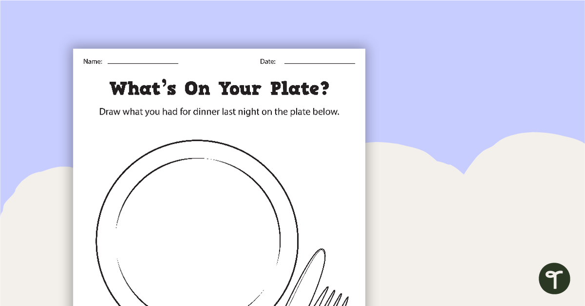 What's On Your Plate Worksheet teaching resource