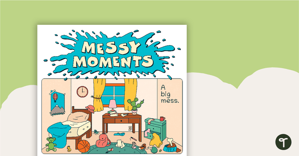 Go to Messy Moments – Worksheet teaching resource