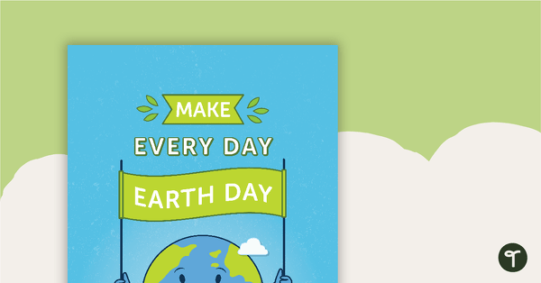 Go to Make Every Day Earth Day Poster teaching resource