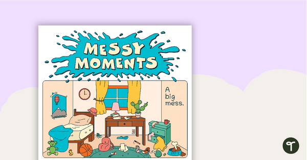 Go to Messy Moments – Worksheet teaching resource