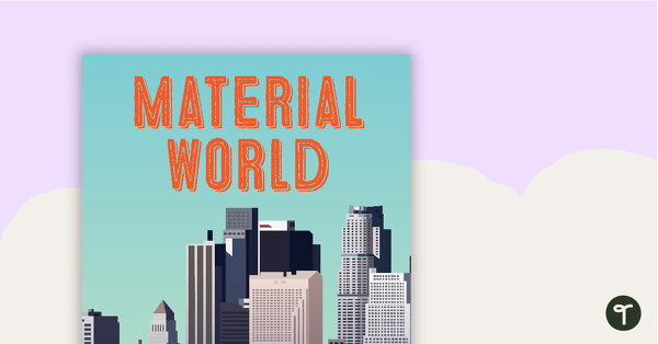 Go to Material World - Title Poster teaching resource